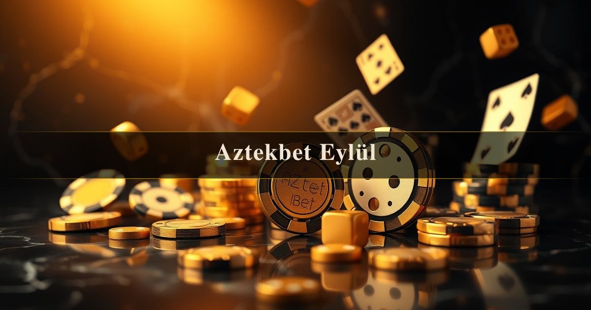 Aztekbet Eylül